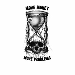 More Money More Problems