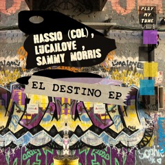 LucaJLove, Hassio (COL) - El Destino (Original Mix )