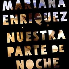 Read KINDLE PDF EBOOK EPUB Nuestra parte de noche / Our Night Party (Spanish Edition) by  Mariana En