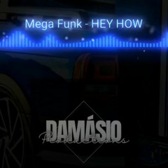 Mega Funk - HEY HOW