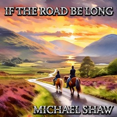 If The Road Be Long