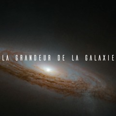 La Grandeur De La Galaxie