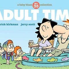 View [EBOOK EPUB KINDLE PDF] Adult Time: A Baby Blues Collection by  Rick Kirkman &