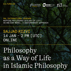 Philosophy as a Way of Life in Islamic Philosophy (Sajjad Rizvi)