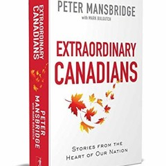 [ACCESS] PDF EBOOK EPUB KINDLE Extraordinary Canadians: Stories from the Heart of Our Nation by  Pet