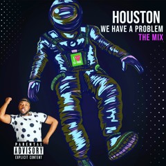 Houston We Have A Problem The Mix