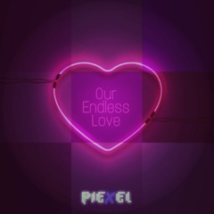 Our Endless Love