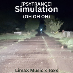 LimaX x Toxx - Simulation (oh oh oh) [PSYTRANCE]