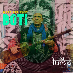 LTR Premiere: Boti - Eastern [Lump Records]