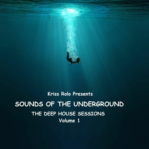 Sounds of the Underground - The Deep House Sessions Volume 1 - FREE DOWNLOAD
