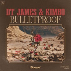 DT James & Kimbo - Bulletproof