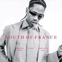 Travis Scott, Future - SOUTH OF FRANCE (REMIX) (Prod. By Forgotten)