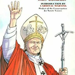 Get [PDF EBOOK EPUB KINDLE] The Life of Pope John Paul II in Comics by  Alessandro Ma