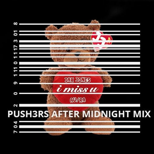 Jax Jones - I Miss You (Push3rs After Midnight Mix)