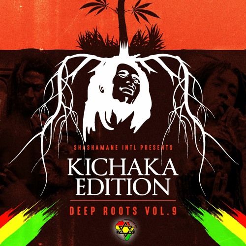 SHASHAMANE INT'L  - PRESENTS - KICHAKA ROOTS AND CULTURE EDITION VOL 9 - 2022