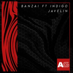 Banzai - Javelin Ft Indigo (Premiere)