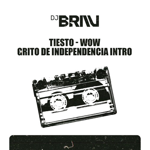 Tiesto - WOW (Grito de Independencia Intro)