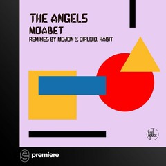Premiere: The Angels - Moabet (Diploid & Mojon Remix)- Mau House