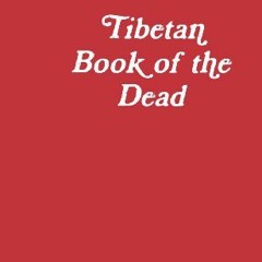 VIEW [EPUB KINDLE PDF EBOOK] Tibetan Book of the Dead by  Frank Machovec 💖