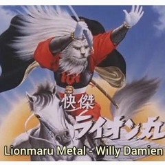 LIONMARU METAL - Willy Damien.mp3