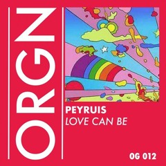 OG 012 // Peyruis - Love Can Be