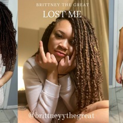 Brittney The Great - Lost Me (Official Single)