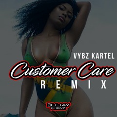 CUSTOMER CARE (DJ FLOWZ REMIX)