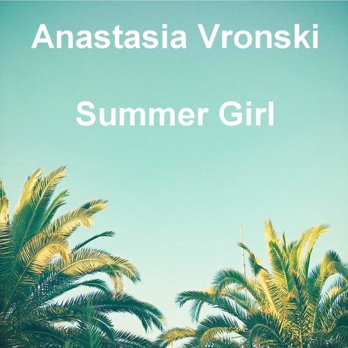 Anastasia Vronski - Summer Girl