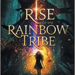 VIEW PDF ✏️ Rise of the Rainbow Tribe: Of Angels, Jinns & Warriors by Jannel Mohammed