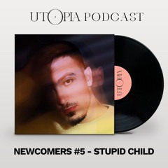 NEWCOMERS #5 - STUPID CHILD