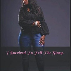 View EPUB ✏️ I Survived To Tell The Story. by  Janice Pitts KINDLE PDF EBOOK EPUB
