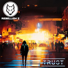 Rebellion Z - Trust (Radio Edit)