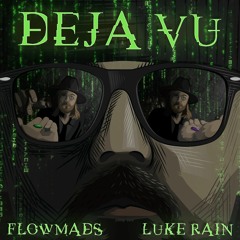 Flowmads X Luke Rain - Deja Vu