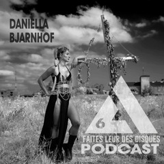"Faites leur des disques" Podcast #6 By Daniella Bjarnhof