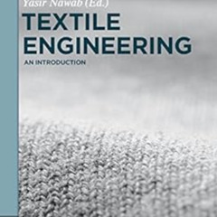[Download] EPUB 📍 Textile Engineering: An introduction (De Gruyter Textbook) by Yasi