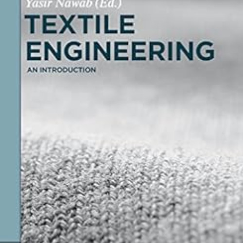 [VIEW] KINDLE 📌 Textile Engineering: An introduction (De Gruyter Textbook) by Yasir