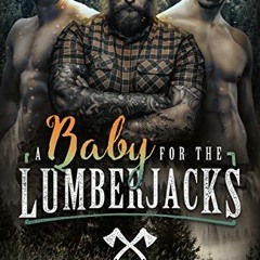 ❤️ Read A Baby for the Lumberjacks (A Baby for Them Book 1) by  Chloe Kent &  Blushing Books