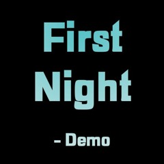 First Night – Demo '21