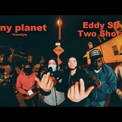 Eddy SB X Two Shotz   Tiny Planet Freestyle