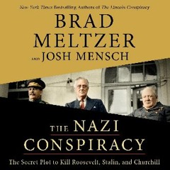 {PDF} 💖 The Nazi Conspiracy: The Secret Plot to Kill Roosevelt, Stalin, and Churchill {read online