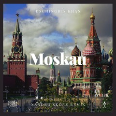 Dschinghis Khan - Moskau (Xandro Skøre Bootleg)