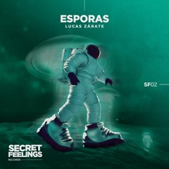 PREMIERE: Lucas Zárate - Esporas [Secret Feelings]