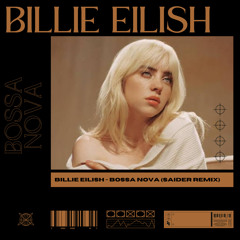 Billie Eilish - Bossa Nova (SAIDER Remix)