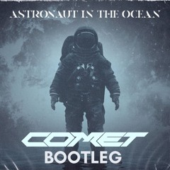 Maskes Wolf - Astronaut In The Ocean [COMET BOOTLEG]