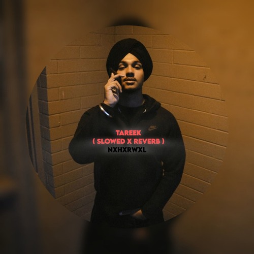 Tareek - OtaaL, Karam Brar, MXRCI ( Slowed X Reverb )