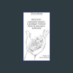 [READ] 📖 INCESTE : comment réussir à protéger l’enfant dans le parcours judiciaire (French Edition