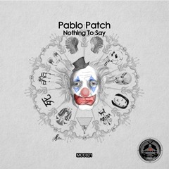 Pablo Patch - Fortune Wheel (Original Mix) - Nothing To Say EP