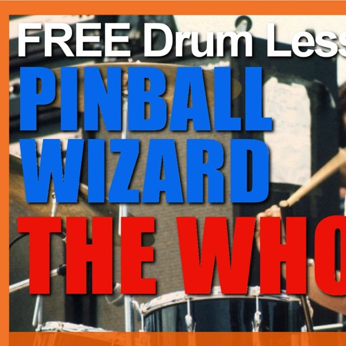 Stream ★ Pinball Wizard (The Who) ★ FREE Video Drum Lesson CLIP How