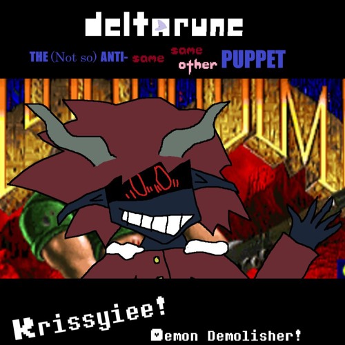 Krissyiee, Demon Destroyer! [Deltarune: The (Not So) Anti-Same Same Other Puppet]