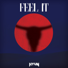 Feel it(Original mix)-HYUN[OUT NOW=BUY]